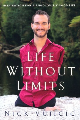 Life Without Limbs, a book by Nick Vujicic (wherethegreengrassgrows84.blogspot.com)